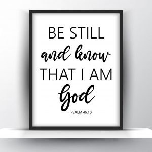 Be Still And Know That I Am God Psalm 46v10 Unframed And Framed Wall Art Poster Prints