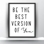 Be the best version of you Unframed and Framed Wall Art Poster Print