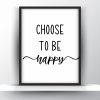 Choose to be happy Unframed and Framed Wall Art Poster Print