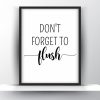 Dont forget to flush Unframed and Framed Wall Art Poster Print