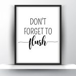 Dont forget to flush Unframed and Framed Wall Art Poster Print