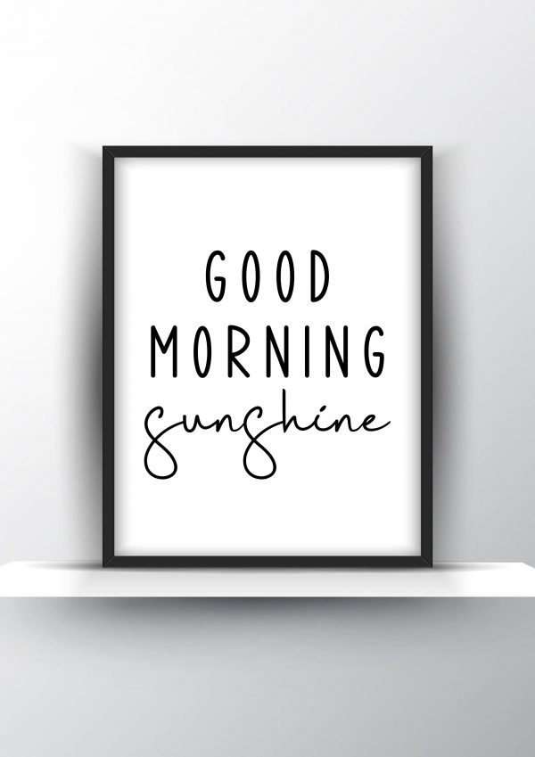 Good Morning sunshine Unframed and Framed Wall Art Poster Print