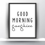 Good Morning sunshine Unframed and Framed Wall Art Poster Print