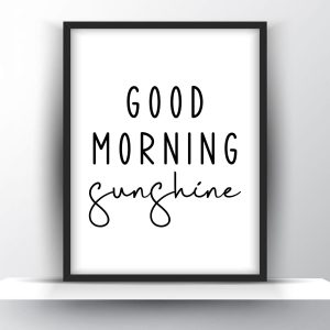 Good Morning sunshine Unframed and Framed Wall Art Poster Print