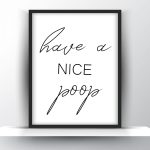 Have a nice poop Unframed and Framed Wall Art Poster Print
