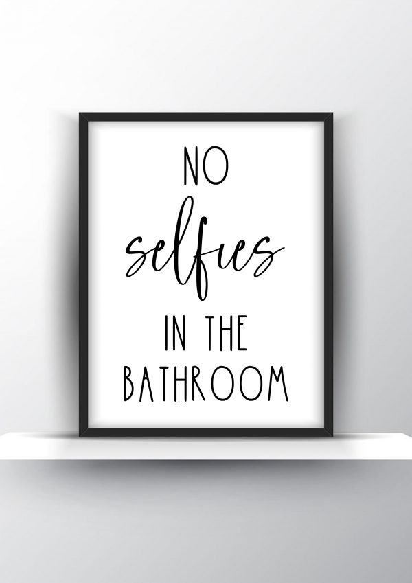 No Selfies in the bathroom Unframed and Framed Wall Art Poster Print