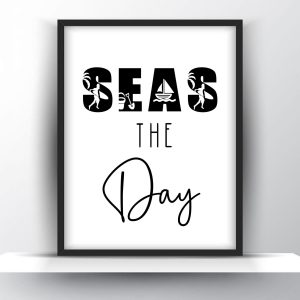 Seas the day Unframed and Framed Wall Art Poster Print