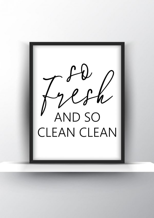 So fresh and so clean clean Unframed and Framed Wall Art Poster Print