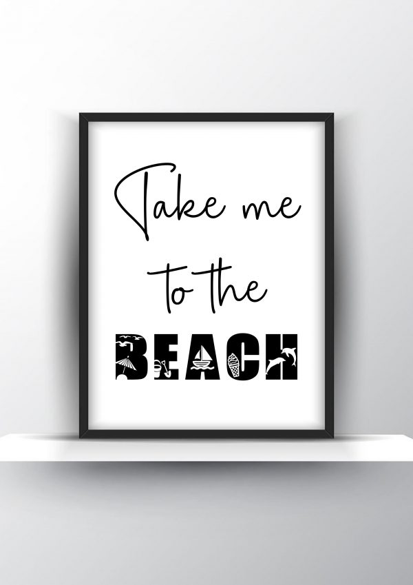 Take me to the beach Unframed and Framed Wall Art Poster Print