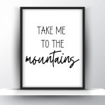 Take me to the mountains Unframed and Framed Wall Art Poster Print