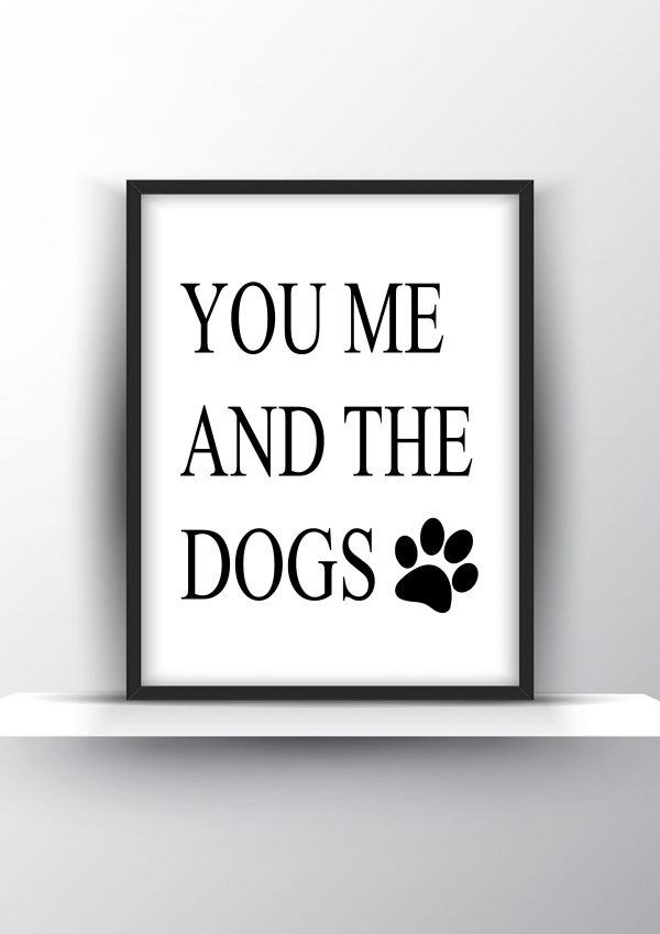 You me and the dogs Unframed and Framed Wall Art Poster Print