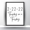 2-22-22 Twosday on a Tuesday Unframed and Framed Wall Art Poster Print