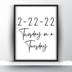 2-22-22 Twosday on a Tuesday Unframed and Framed Wall Art Poster Print
