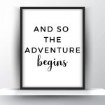 And so the adventure begins Unframed and Framed Wall Art Poster Print