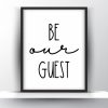 Be our guest Unframed and Framed Wall Art Poster Print