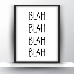 Blah Blah Blah Blah Unframed And Framed Wall Art Poster Print