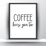 Coffee loves you too Unframed and Framed Wall Art Poster Print