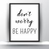 Dont worry be happy Unframed and Framed Wall Art Poster Print