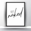 Get naked Unframed and Framed Wall Art Poster Print