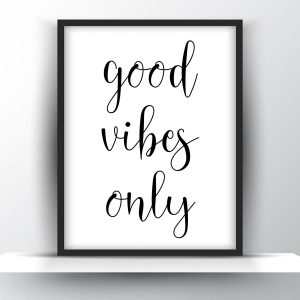 Good vibes only Unframed and Framed Wall Art Poster Print