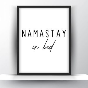 Namastay in bed Unframed and Framed Wall Art Poster Print