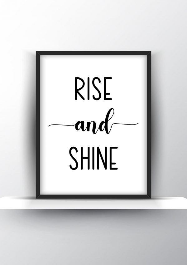 Rise and shine Unframed and Framed Wall Art Poster Print