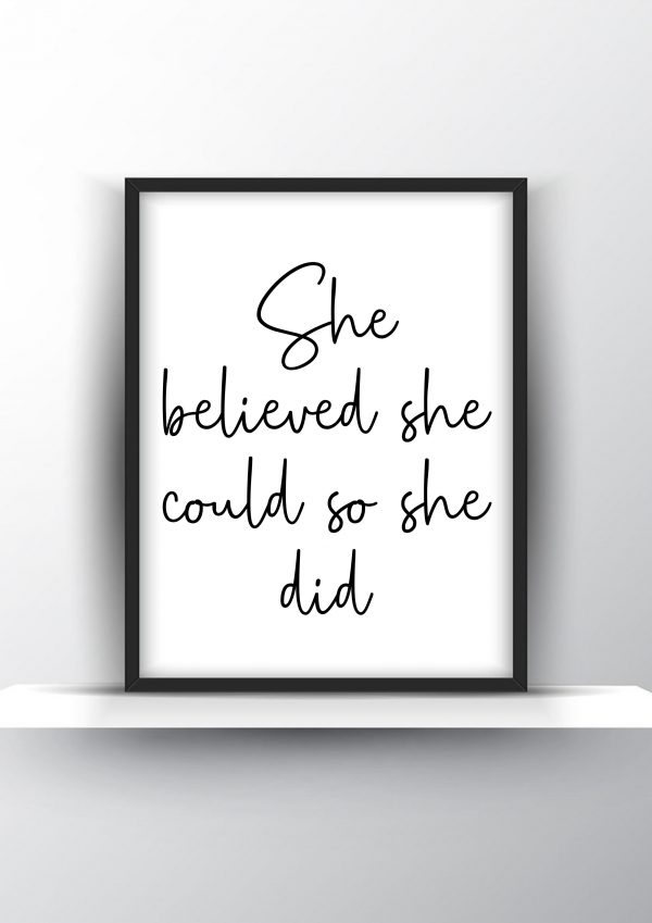 She believed she could so she did Unframed and Framed Wall Art Poster Print