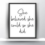 She believed she could so she did Unframed and Framed Wall Art Poster Print