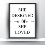 She designed a life she loved Unframed and Framed Wall Art Poster Print