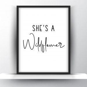 She’s A Wildflower Unframed And Framed Wall Art Poster Print