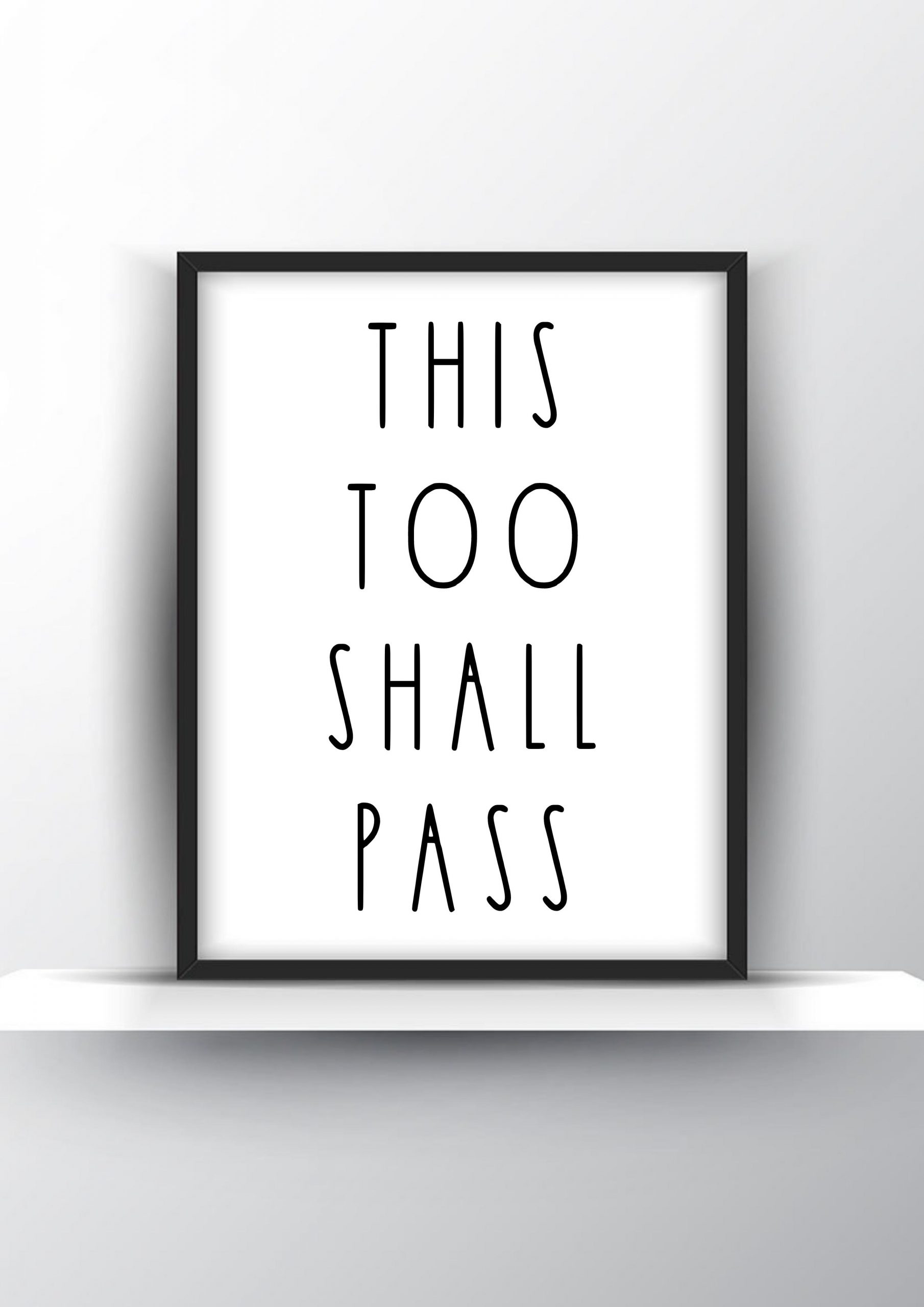 The too shall pass Unframed and Framed Wall Art Poster Print