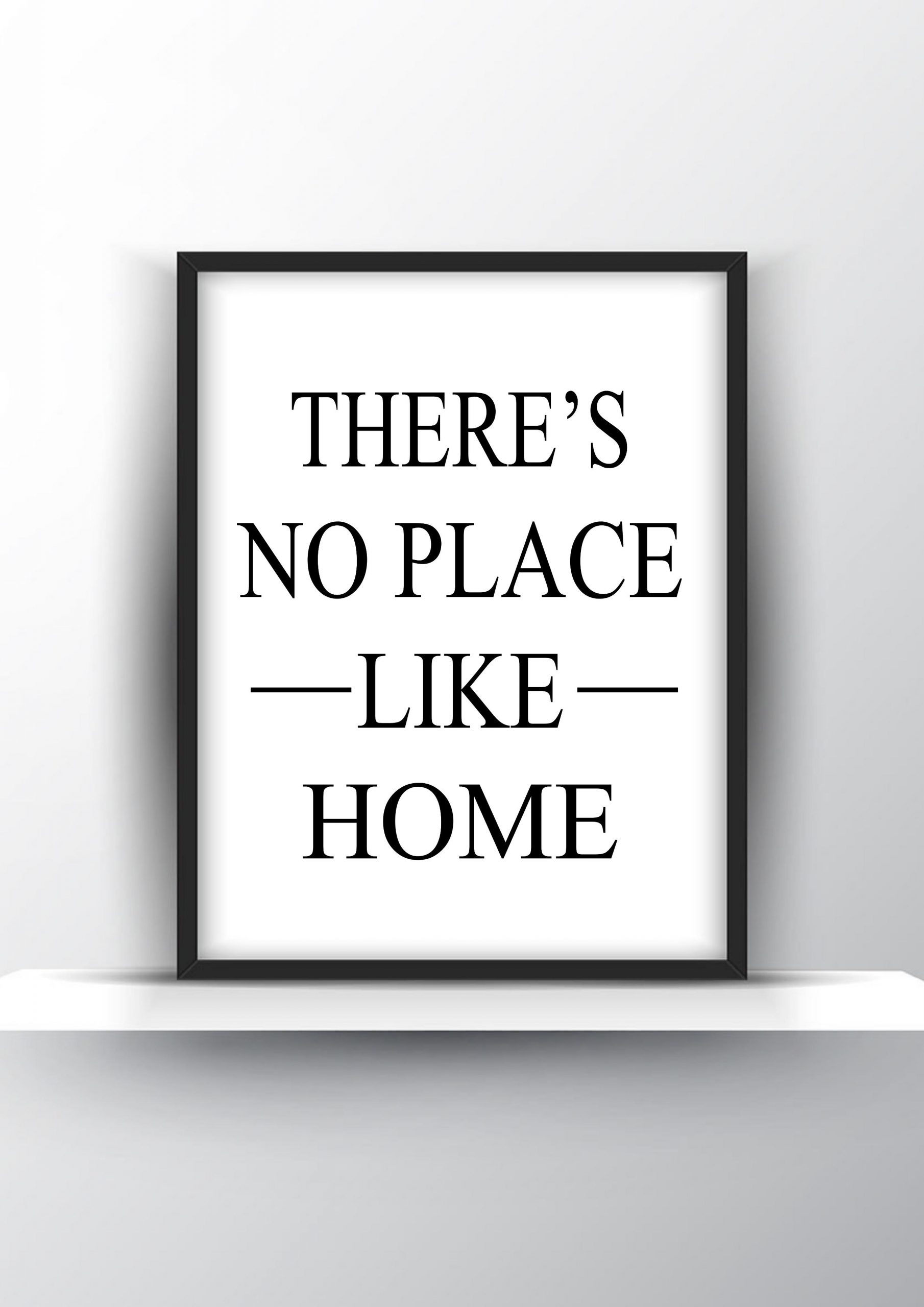 There s no place like home Unframed and Framed Wall Art Poster Print