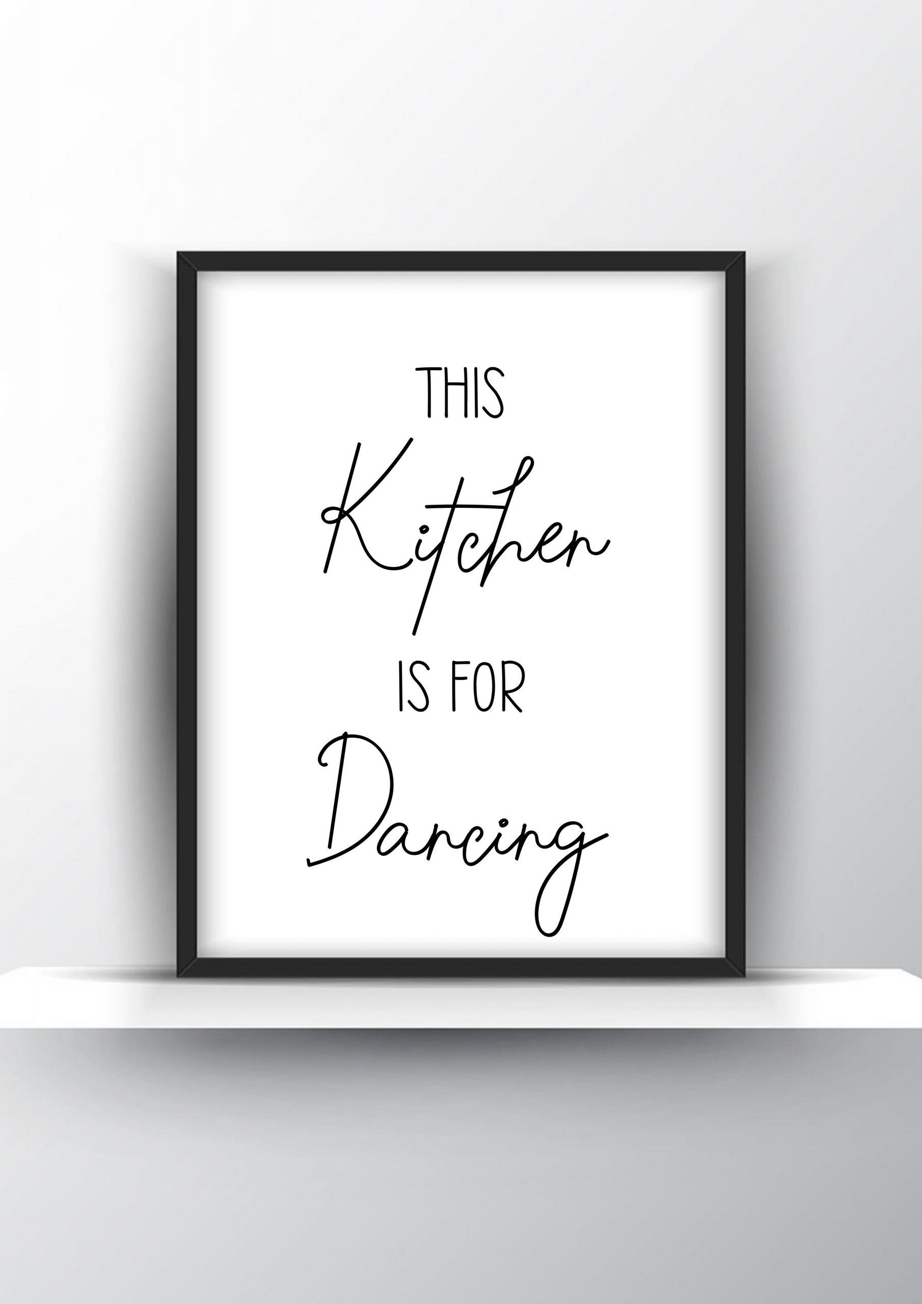This kitchen is for dancing Unframed and Framed Wall Art Poster Print