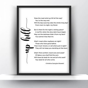 Up hill poem by Christina Georgina Rossetti Unframed and Framed Wall Art Poster Print