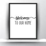 Welcome to our home Unframed and Framed Wall Art Poster Print
