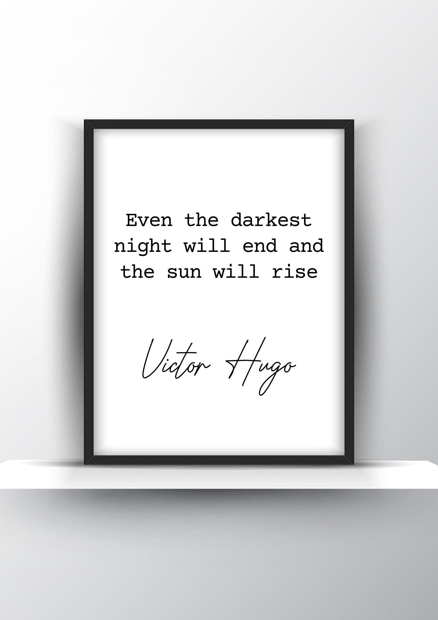 Even The Darkest Night Will End and The Sun Will Rise by Victor Hugo ...