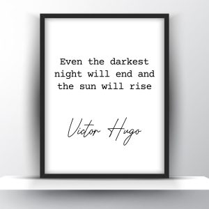 Even The Darkest Night Will End and The Sun Will Rise by Victor Hugo Printable Wall Art