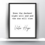 Even The Darkest Night Will End and The Sun Will Rise by Victor Hugo Printable Wall Art