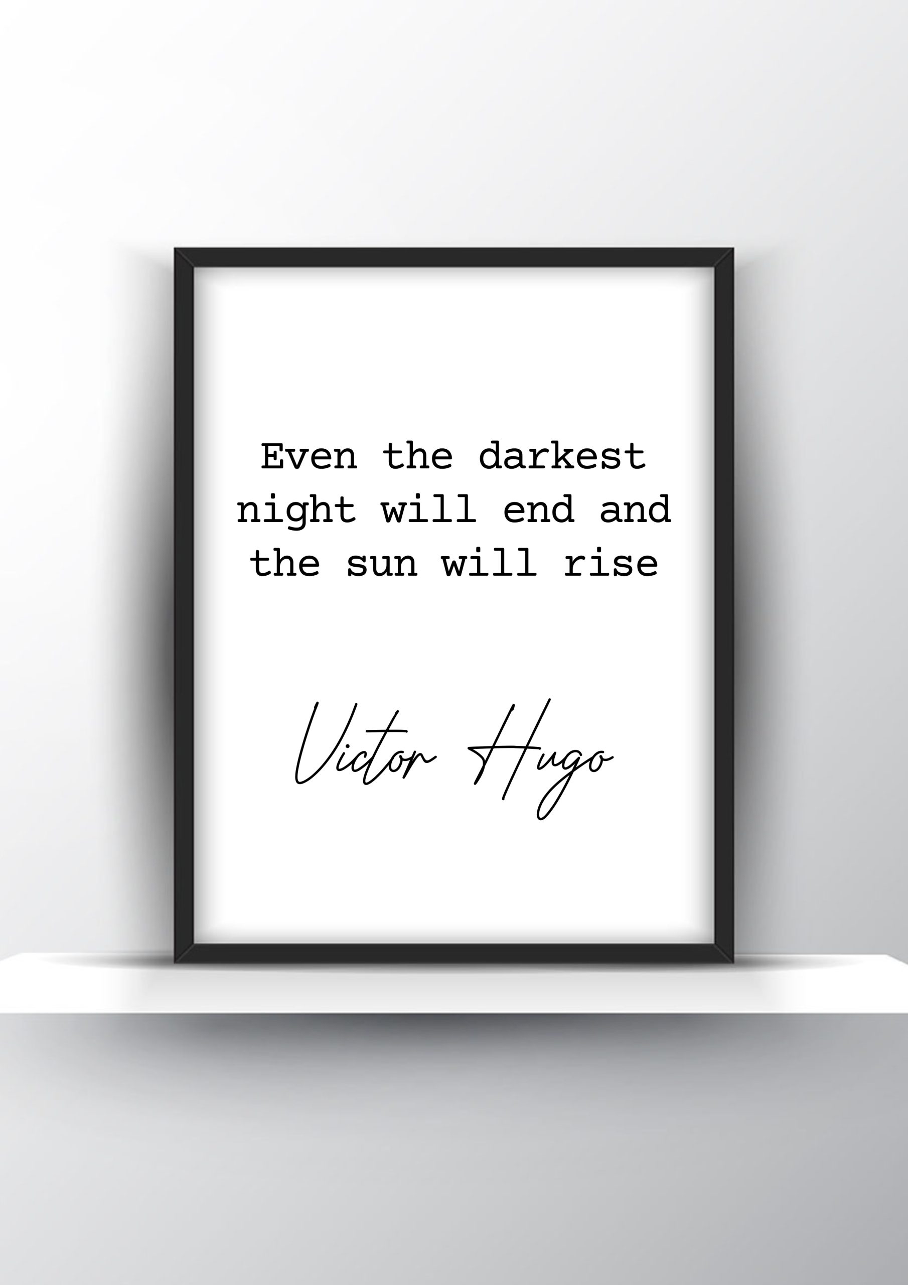 Even The Darkest Night Will End and The Sun Will Rise by Victor Hugo Printable Wall Art