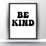 Be Kind Printable Wall Art - Motivational Print - Quote Wall Art - Digital Download