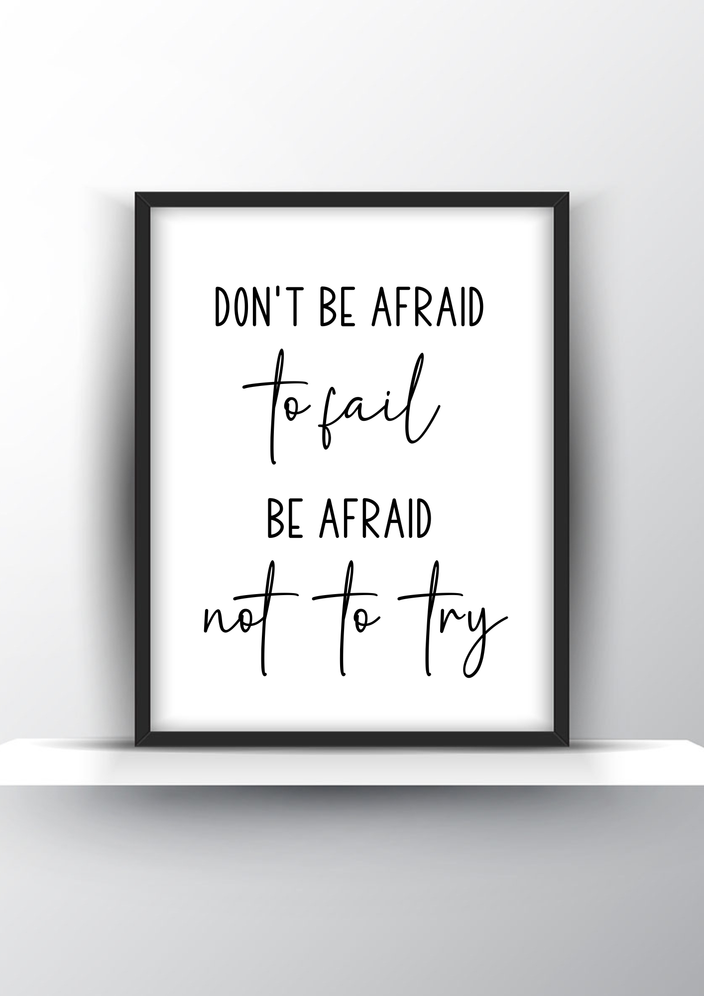 Don't Be Afraid To Fail Be Afraid Not To Try Printable Wall Art - Motivational Wall Art - Home Decor - Digital Download
