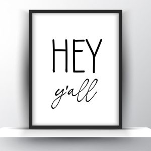 Hey Y’all Printable Wall Art – Southern Quote Print