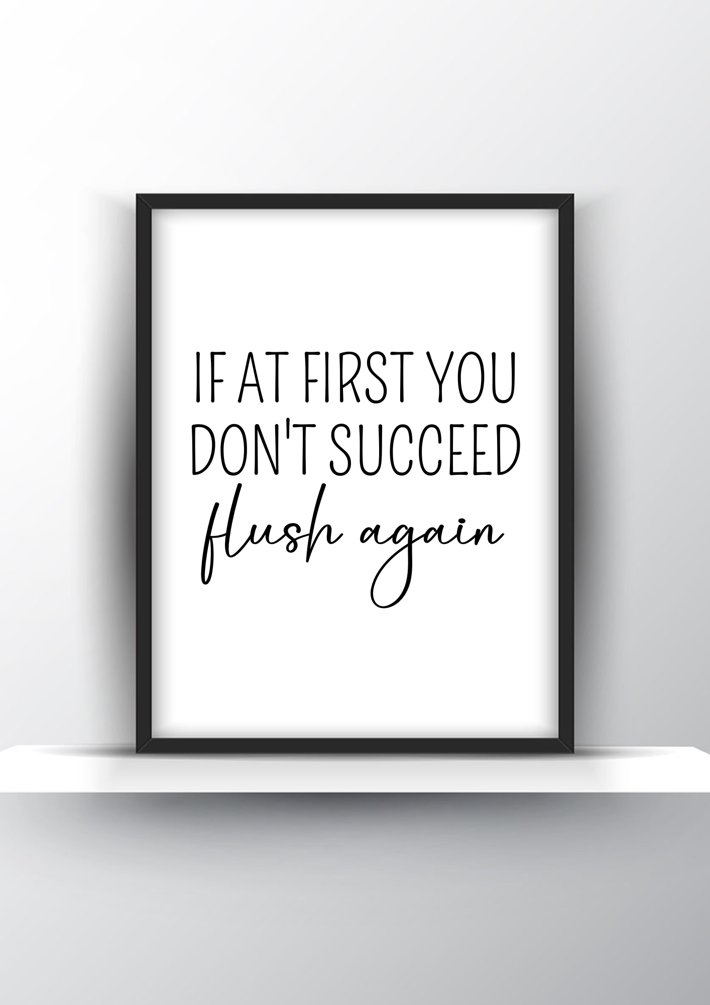 If At First You Don't Succeed Flush Again Printable Wall Art - Funny Bathroom Wall Art - Home Decor - Digital Download