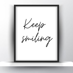 Keep Smiling Printable Wall Art – Motivational Wall Art