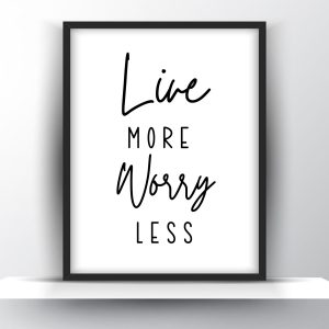 Live More Worry Less Printable Wall Art – Motivational Wall Art