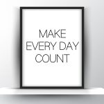 Make Every Day Count Printable Wall Art - Motivational Wall Art - Home Decor - Digital Download