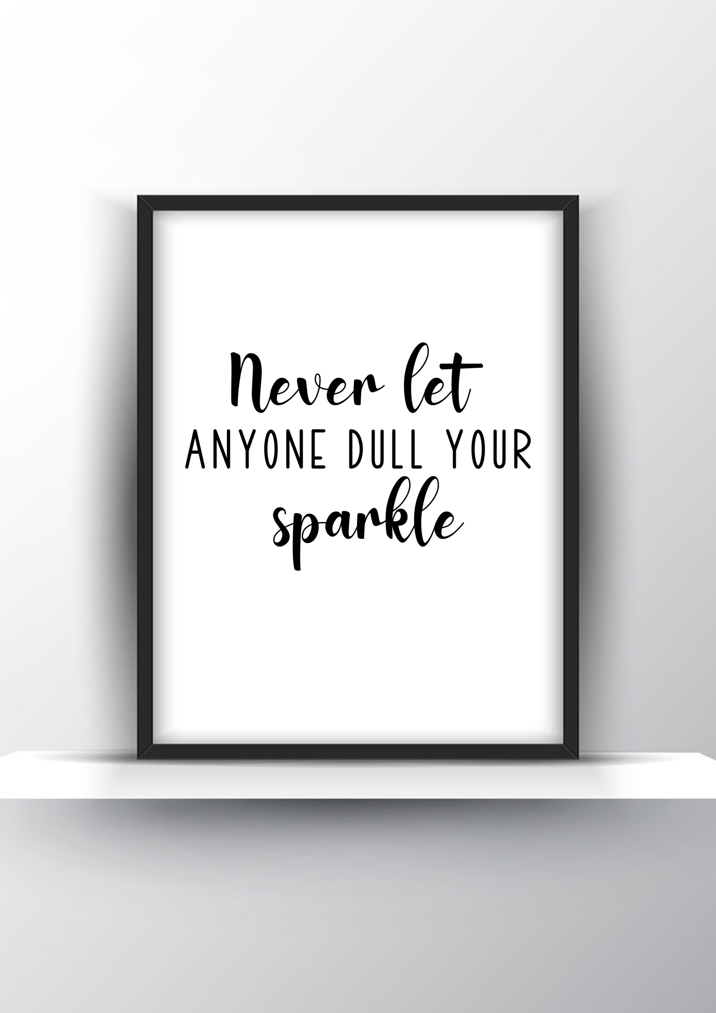 Never Let Anyone Dull Your Sparkle Printable Wall Art - Motivational Wall Art - Home Decor - Digital Download