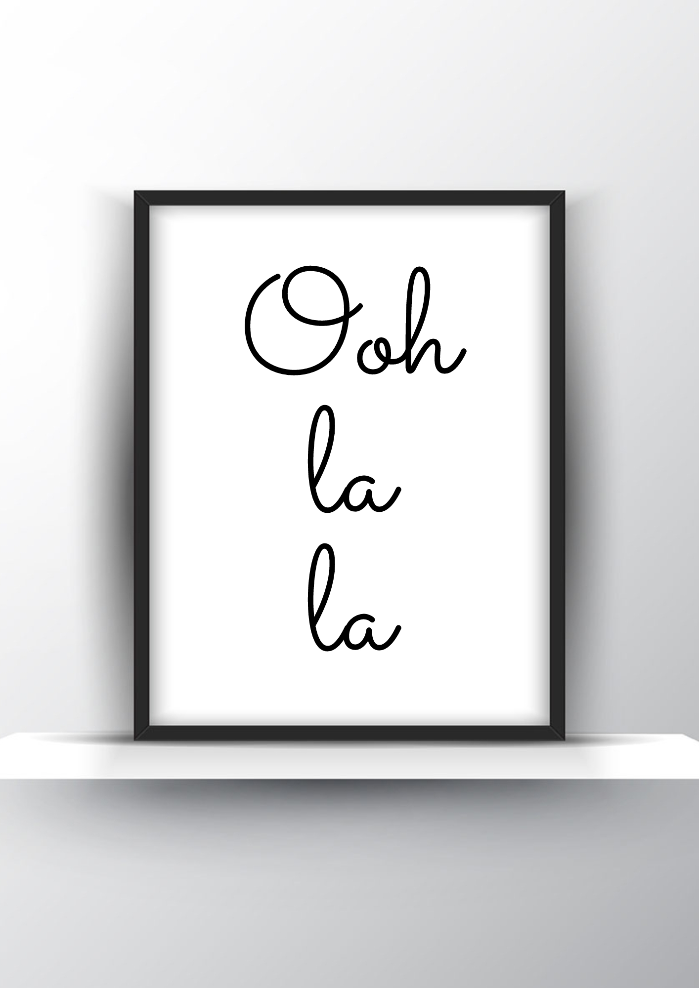 Ooh La La Printable Wall Art - French Quote - Home Decor - Digital Download