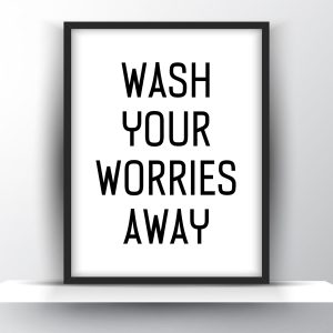 Wash Your Worries Away Printable Wall Art – Motivational Wall Art