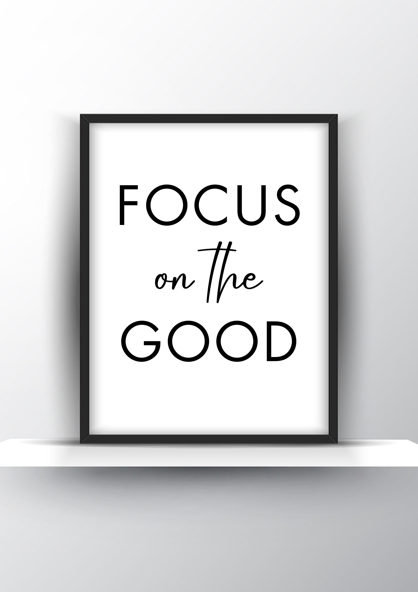 Focus On The Good Printable Wall Art - Motivational Wall Art - Home Decor - Digital Download